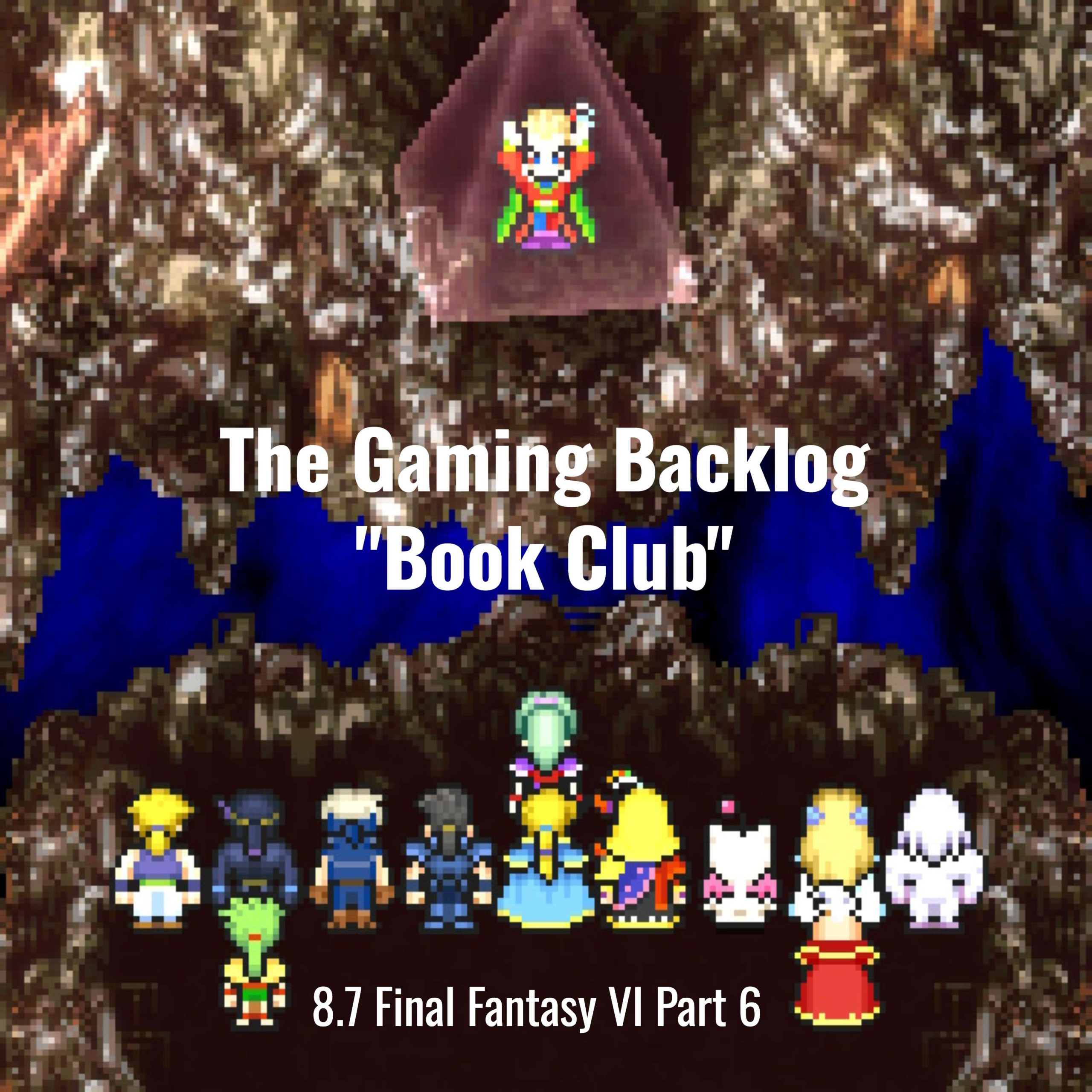 8.7 Final Fantasy VI Part 6 cover art